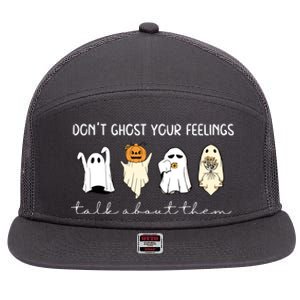 Halloween Funny Dont Ghost Your Feelings Talk About Them Gift 7 Panel Mesh Trucker Snapback Hat