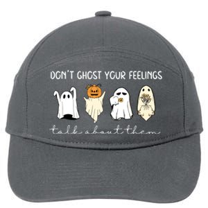 Halloween Funny Dont Ghost Your Feelings Talk About Them Gift 7-Panel Snapback Hat