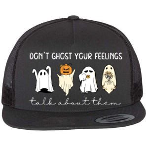 Halloween Funny Dont Ghost Your Feelings Talk About Them Gift Flat Bill Trucker Hat