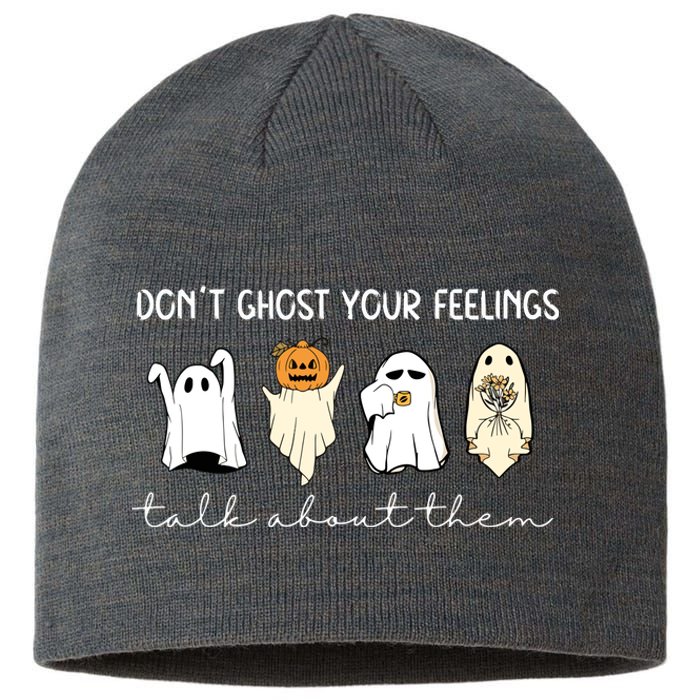 Halloween Funny Dont Ghost Your Feelings Talk About Them Gift Sustainable Beanie