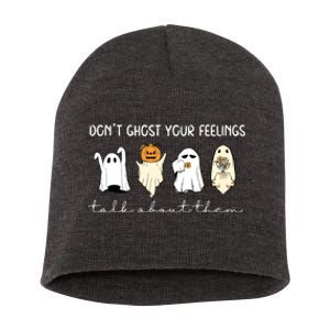 Halloween Funny Dont Ghost Your Feelings Talk About Them Gift Short Acrylic Beanie