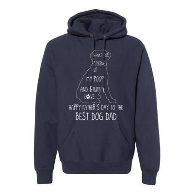 Happy Fathers Day Dog Dad Thanks For Picking Up My Poop Premium Hoodie