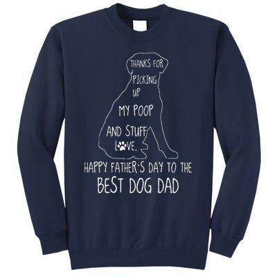 Happy Fathers Day Dog Dad Thanks For Picking Up My Poop Tall Sweatshirt