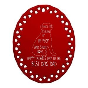 Happy Fathers Day Dog Dad Thanks For Picking Up My Poop Ceramic Oval Ornament