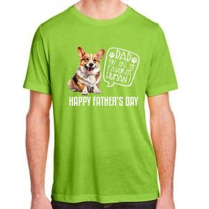 Happy FatherS Day Welsh Corgi Dad You Are My Favorite Hu Gift Adult ChromaSoft Performance T-Shirt