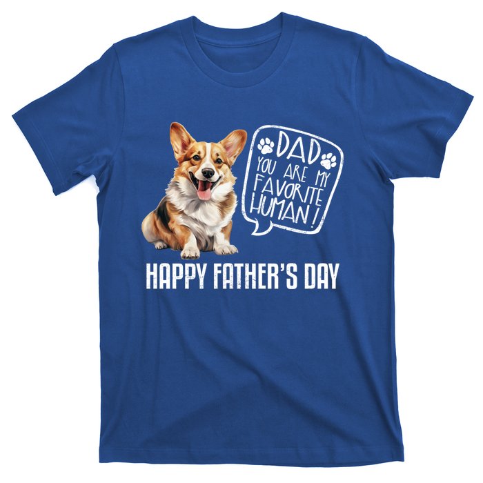 Happy FatherS Day Welsh Corgi Dad You Are My Favorite Hu Gift T-Shirt