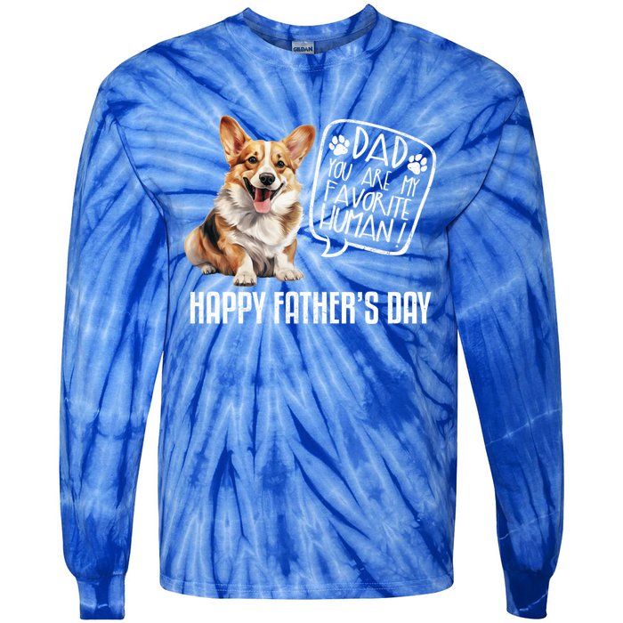 Happy FatherS Day Welsh Corgi Dad You Are My Favorite Hu Gift Tie-Dye Long Sleeve Shirt