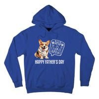 Happy FatherS Day Welsh Corgi Dad You Are My Favorite Hu Gift Tall Hoodie