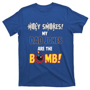 Happy FatherS Day Holy Smokes My Dad Jokes Are The Bomb! Gift T-Shirt