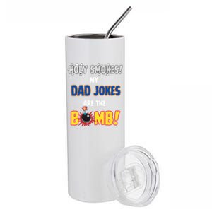 Happy FatherS Day Holy Smokes My Dad Jokes Are The Bomb! Gift Stainless Steel Tumbler