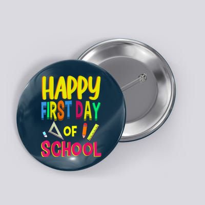 Happy First Day Of School Back To School Student Teacher Button