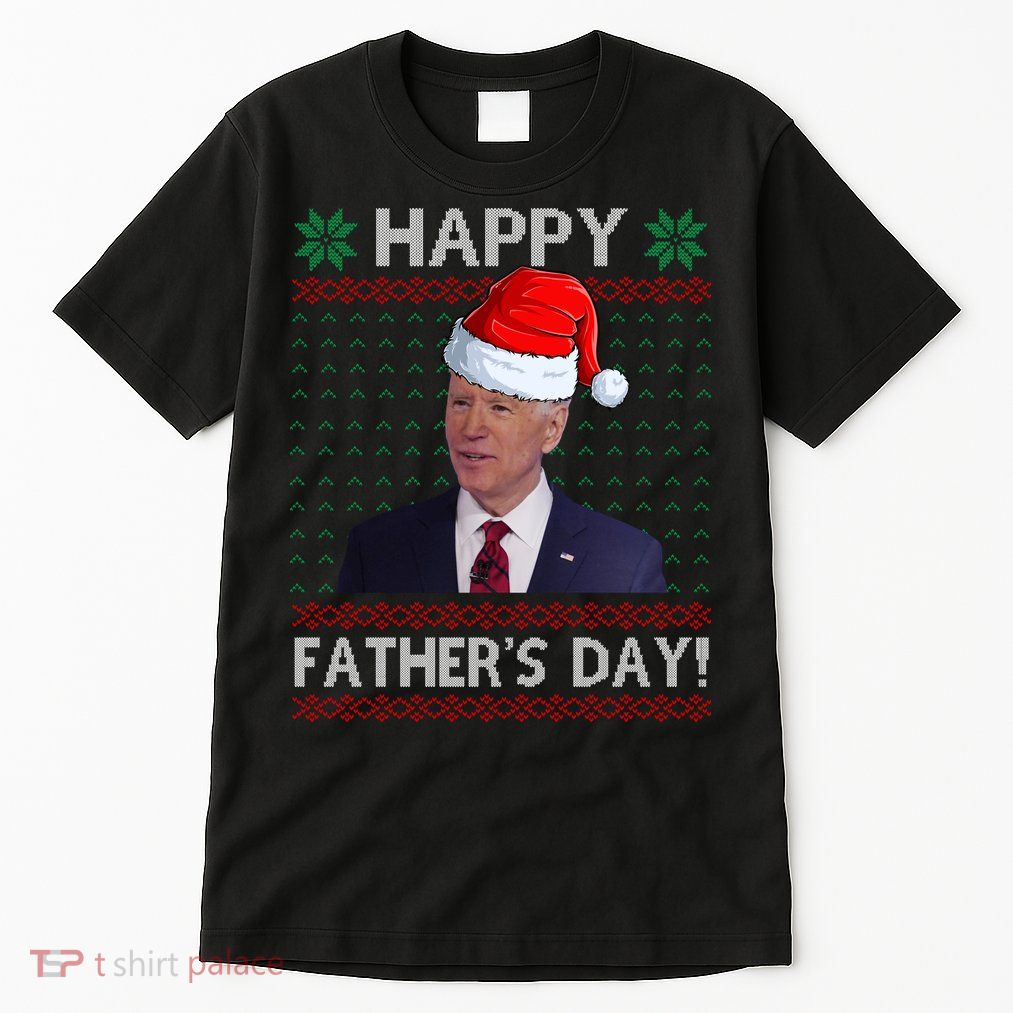 Happy Father's Day Funny Joe Biden Christmas Joke Tall T-Shirt