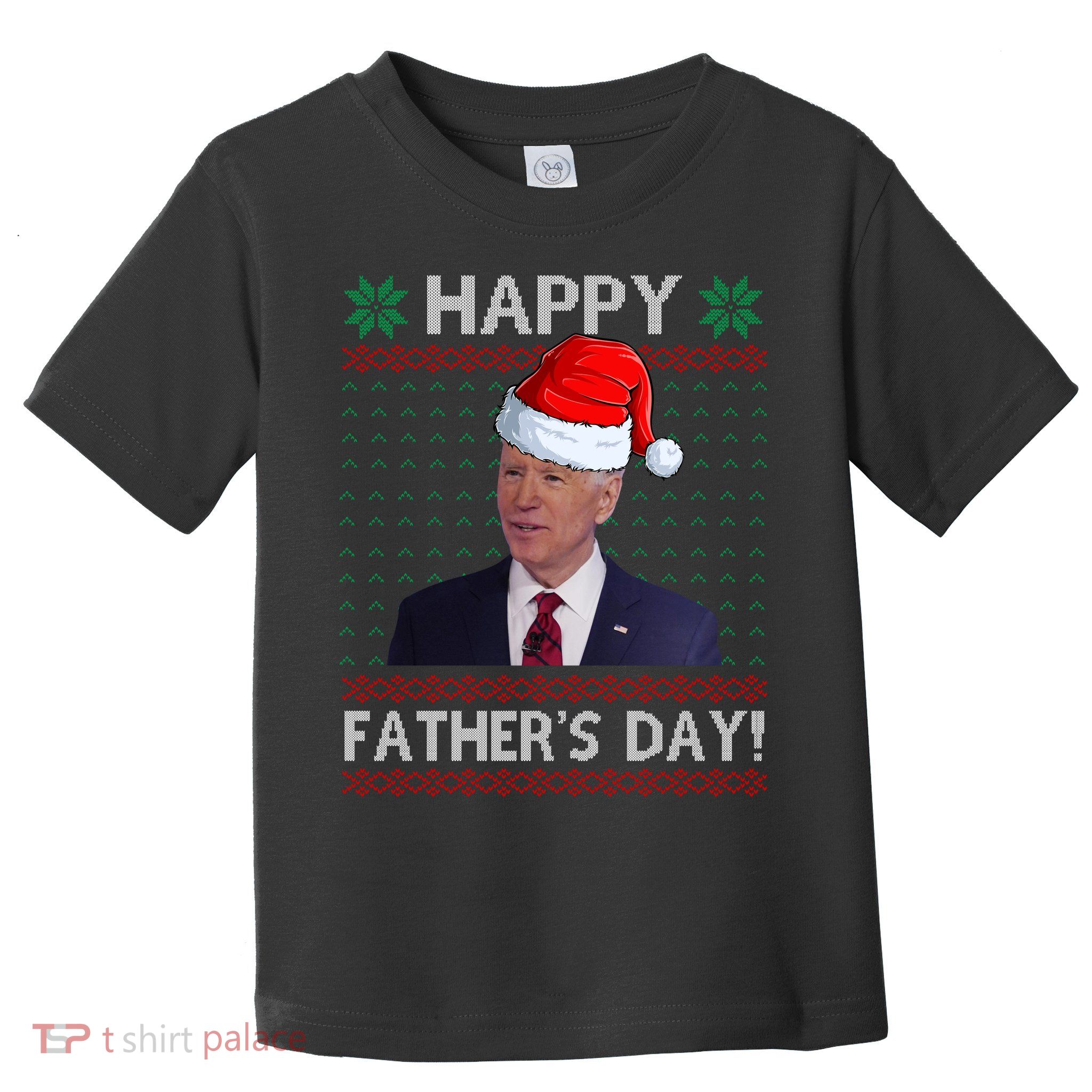 Happy Father's Day Funny Joe Biden Christmas Joke Toddler T-Shirt