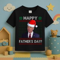 Happy Father's Day Funny Joe Biden Christmas Joke Toddler T-Shirt