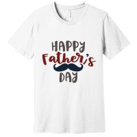 Happy Father's Day Mustache Premium T-Shirt