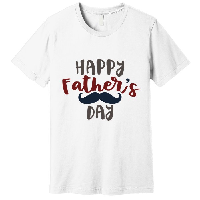 Happy Father's Day Mustache Premium T-Shirt