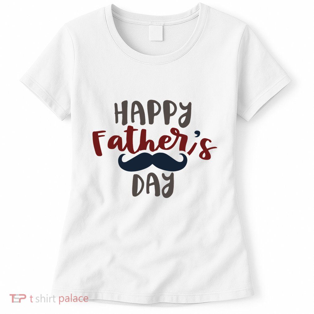 Happy Father's Day Mustache Womens T-Shirt