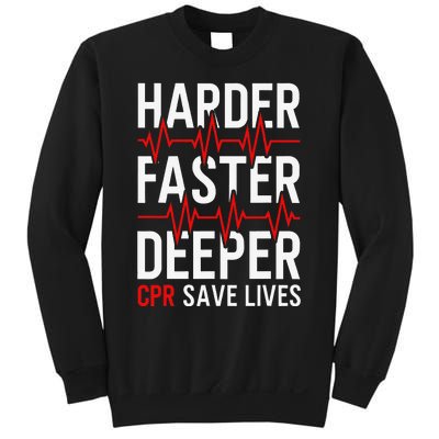 Harder Faster Deeper CPR Funny EMT EMS Paramedic Sweatshirt