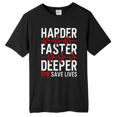 Harder Faster Deeper CPR Funny EMT EMS Paramedic Tall Fusion ChromaSoft Performance T-Shirt