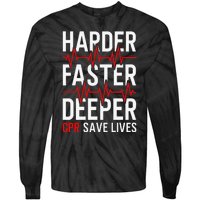 Harder Faster Deeper CPR Funny EMT EMS Paramedic Tie-Dye Long Sleeve Shirt