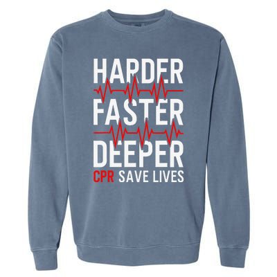 Harder Faster Deeper CPR Funny EMT EMS Paramedic Garment-Dyed Sweatshirt