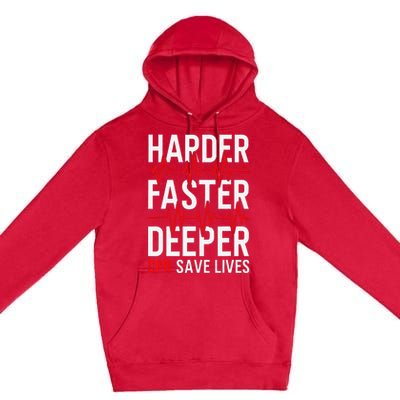 Harder Faster Deeper CPR Funny EMT EMS Paramedic Premium Pullover Hoodie