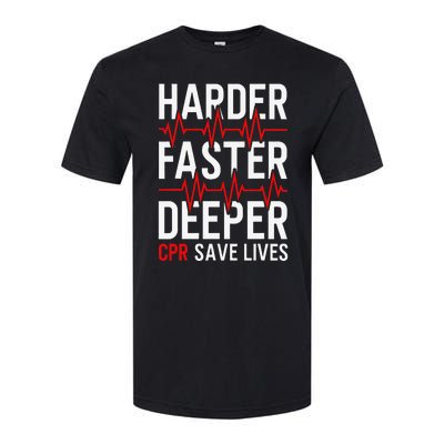 Harder Faster Deeper CPR Funny EMT EMS Paramedic Softstyle CVC T-Shirt