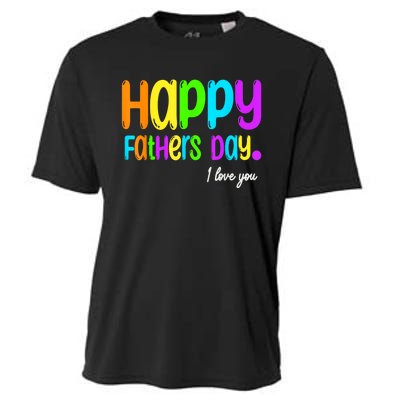 Happy Fathers Day I Love You Dad Heart Daddy Cooling Performance Crew T-Shirt