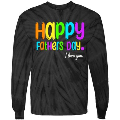 Happy Fathers Day I Love You Dad Heart Daddy Tie-Dye Long Sleeve Shirt