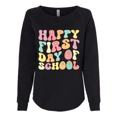 Happy First Day Of School Teacher Back To School Student Cool Gift Womens California Wash Sweatshirt