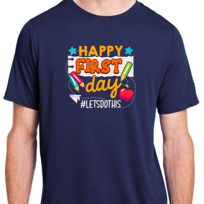 Happy First Day Lets Do This Welcome Back To School Teacher Adult ChromaSoft Performance T-Shirt