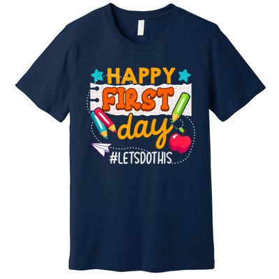 Happy First Day Lets Do This Welcome Back To School Teacher Premium T-Shirt