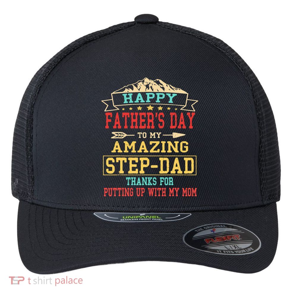 Happy Father's Day Step-Dad for Dad Daddy Step-father Flexfit Unipanel Trucker Cap