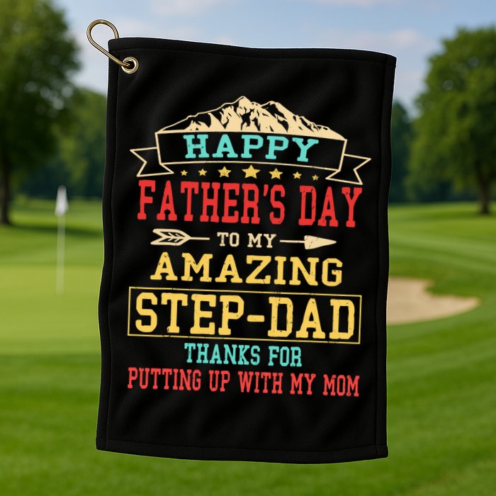 Happy Father's Day Step-Dad for Dad Daddy Step-father Golf Towel