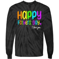 Happy Fathers Day I Love You Dad Heart Daddy Funny Tie-Dye Long Sleeve Shirt