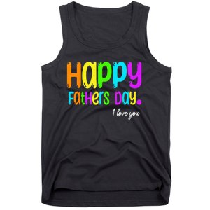 Happy Fathers Day I Love You Dad Heart Daddy Funny Tank Top