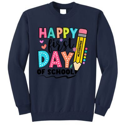 Happy First Day Of School Teacher Pencil Tall Sweatshirt