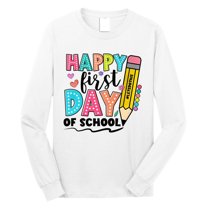 Happy First Day Of School Teacher Pencil Long Sleeve Shirt