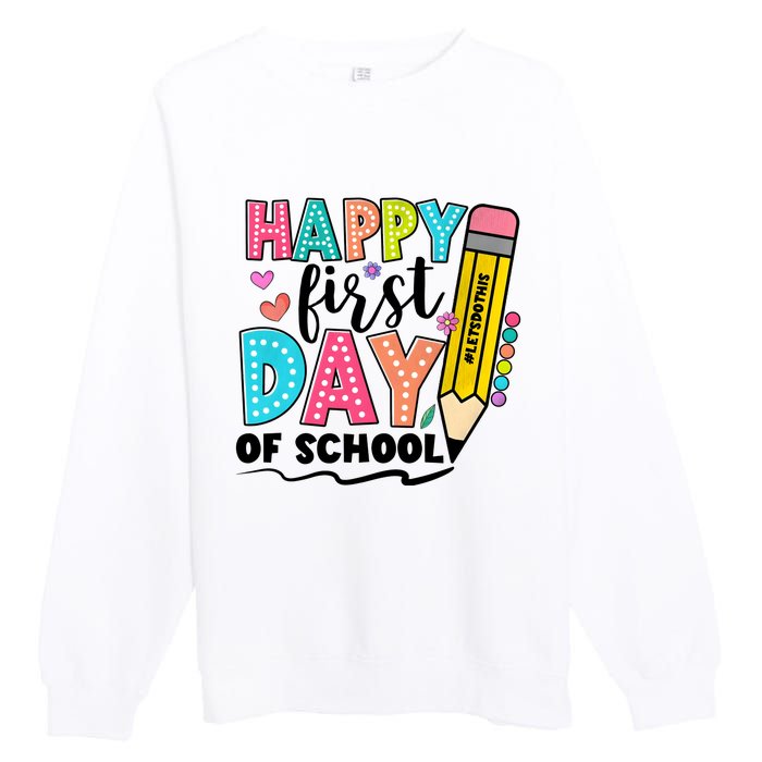 Happy First Day Of School Teacher Pencil Premium Crewneck Sweatshirt