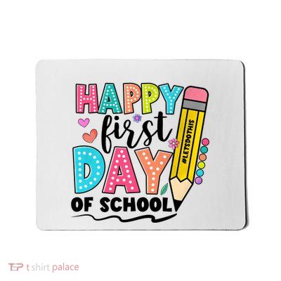 Happy First Day Of School Teacher Pencil Mousepad