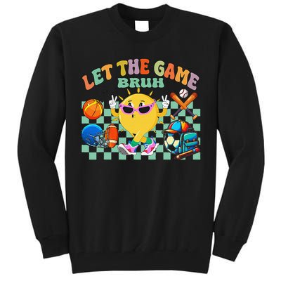 Happy Field Day 2025 Bruh Let The Games Begin Field Trip Tall Sweatshirt