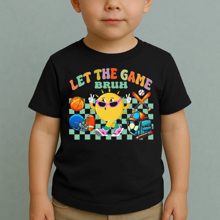 Happy Field Day 2025 Bruh Let The Games Begin Field Trip Toddler T-Shirt