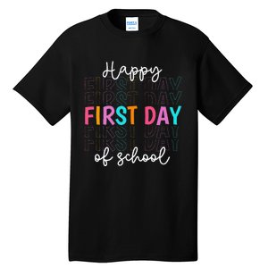 Happy First Day Of School Teachers  Student Tall T-Shirt