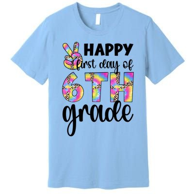 Happy First Day Of Sixth Grade Back To School 6Th Grade Cool Gift Premium T-Shirt