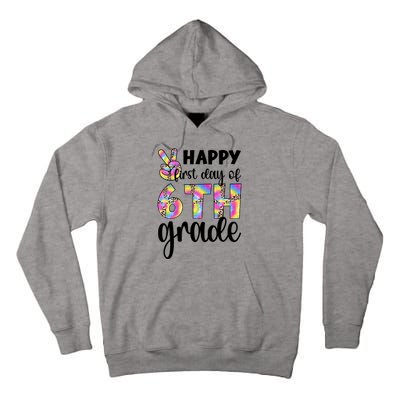 Happy First Day Of Sixth Grade Back To School 6Th Grade Cool Gift Tall Hoodie