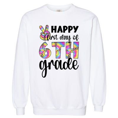 Happy First Day Of Sixth Grade Back To School 6Th Grade Cool Gift Garment-Dyed Sweatshirt