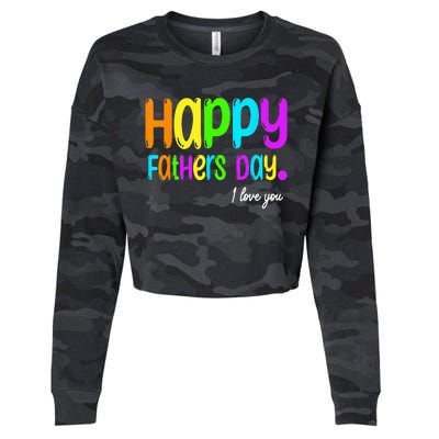 Happy Fathers Day i love you dad Heart Daddy funny Cropped Pullover Crew