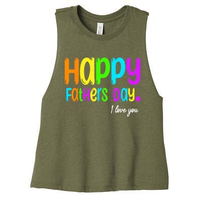 Happy Fathers Day i love you dad Heart Daddy funny Women's Racerback Cropped Tank