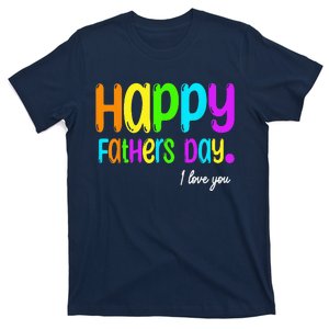 Happy Fathers Day i love you dad Heart Daddy funny T-Shirt