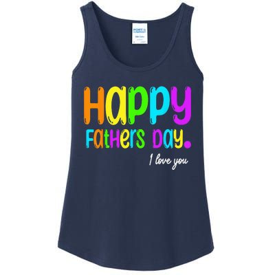 Happy Fathers Day i love you dad Heart Daddy funny Ladies Essential Tank